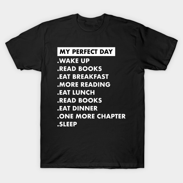 My Perfect Day Book Lover Reading T-Shirt by Trippycollage